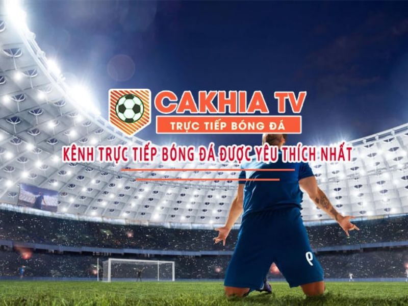 Những điều bạn cần biết khi truy cập vào CAKHIA TV
