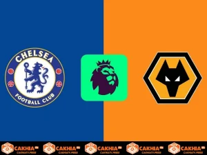 CakhiaTV Press nhận định trận đấu Chelsea vs Wolves 03h 21/01
