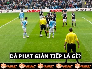Đá phạt gián tiếp là gì?